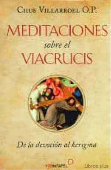 Descargar gratis ebook MEDITACIONES SOBRE EL VIACRUCIS DE LA DEVOCION AL KERIGMA en epub