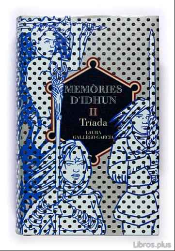 Descargar gratis ebook MEMORIES D IDHUN: TRIADA en epub
