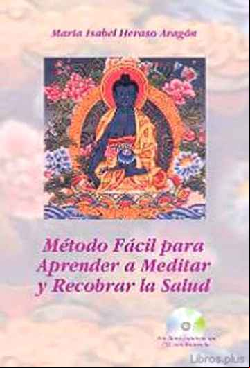 Descargar gratis ebook METODO FACIL PARA APRENDER A MEDITAR Y RECOBRAR LA SALUD (CONTIEN E CD) en epub