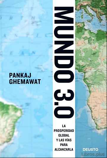 Descargar gratis ebook MUNDO 3.0: LA PROSPERIDAD GLOBAL Y LAS VIAS PARA ALCANZARLA en epub