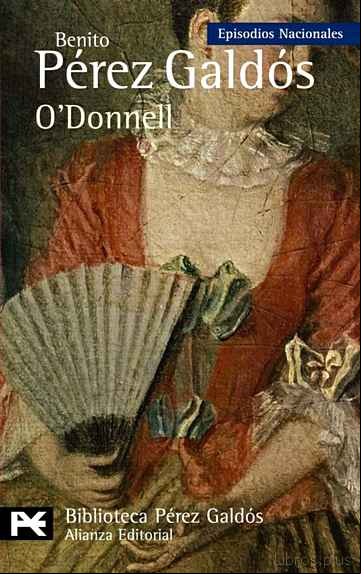 Descargar gratis ebook O DONNELL:  EPISODIOS NACIONALES, 35/CUARTA SERIE en epub