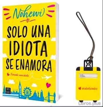Descargar gratis ebook PACK SOLO UN IDIOTA SE ENAMORA + IDENTIFICADOR DE EQUIPAJE en epub