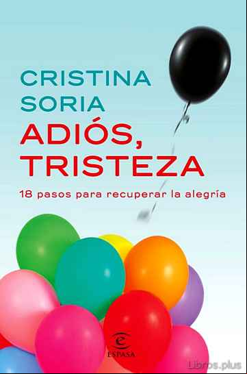 Descargar ebook (PE) ADIOS, TRISTEZA: 18 PASOS PARA RECUPERAR LA ALEGRIA