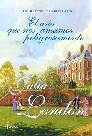 Descargar gratis ebook (PE) EL AÑO QUE NOS AMAMOS PELIGROSAMENTE (LOS SECRETOS DE HADLEY GREEN) en epub