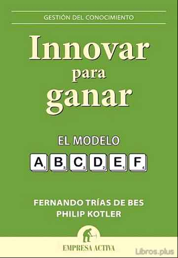 Descargar gratis ebook (PE) INNOVAR PARA GANAR: EL MODELO A,B,C,D,E,F en epub
