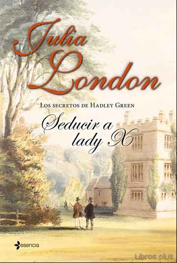 Descargar gratis ebook (PE) LOS SECRETOS DE HADLEY GREEN. SEDUCIR A LADY X en epub