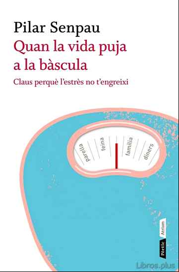 Descargar ebook QUAN LA VIDA PUJA A LA BASCULA