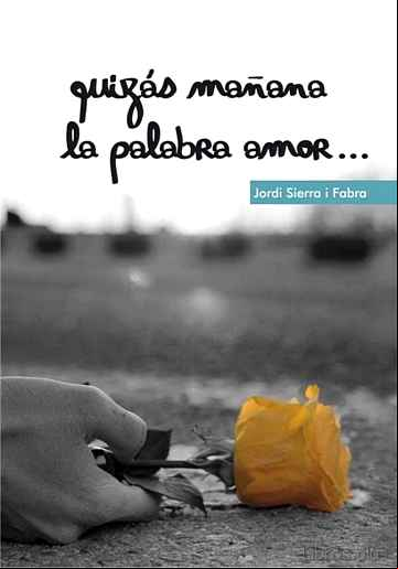 Descargar gratis ebook QUIZAS MAÑANA LA PALABRA AMOR en epub