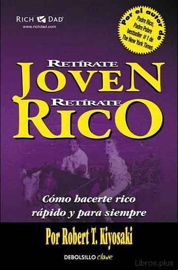 Descargar ebook RETIRATE JOVEN Y RICO: COMO HACERTE RICO RAPIDO Y PARA SIEMPRE
