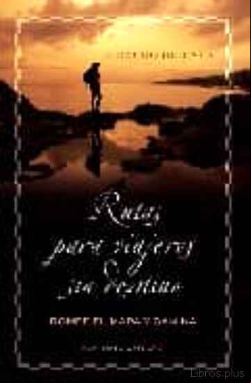 Descargar gratis ebook RUTAS PARA VIAJEROS SIN DESTINO: ROMPE EL MAPA Y CAMINA en epub