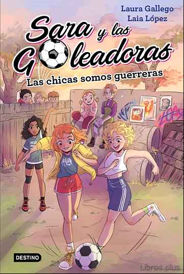 Descargar ebook SARA Y LAS GOLEADORAS 2. LAS CHICAS SOMOS GUERRERAS