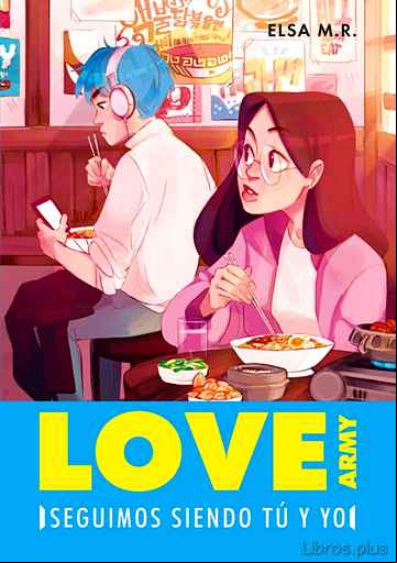 Descargar gratis ebook SEGUIMOS SIENDO TÚ Y YO (LOVE ARMY 2) en epub