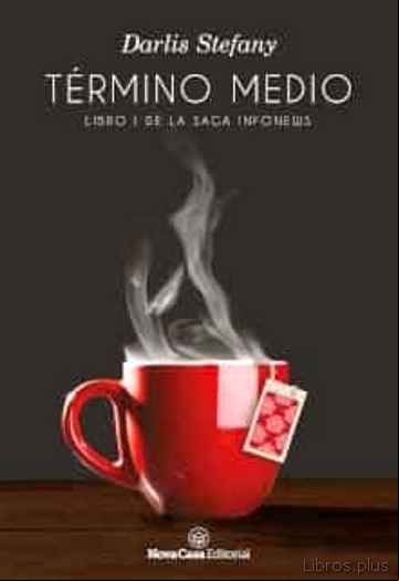 Descargar gratis ebook TERMINO MEDIO (LIBRO I DE LA SAGA INFONEWS) en epub