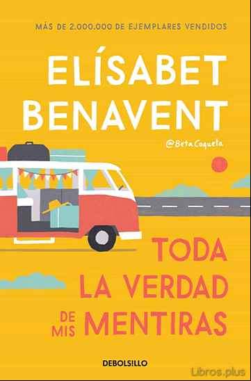 Descargar gratis ebook TODA LA VERDAD DE MIS MENTIRAS en epub