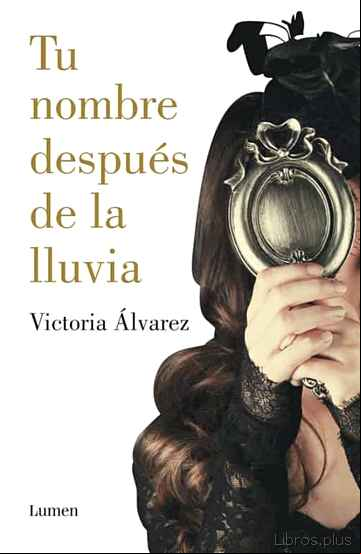 Descargar gratis ebook TU NOMBRE DESPUÉS DE LA LLUVIA (DREAMING SPIRES 1) en epub