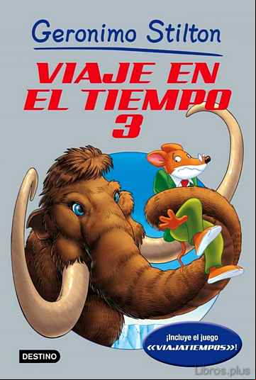 Descargar gratis ebook VIAJE EN EL TIEMPO 3 (GERONIMO STILTON) en epub