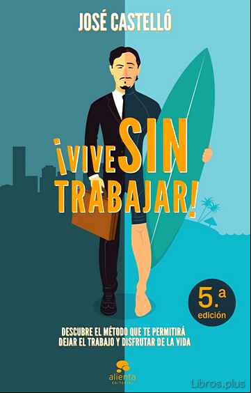 Descargar gratis ebook ¡VIVE SIN TRABAJAR! en epub
